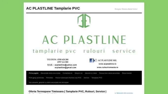 AC PLASTLINE Tamplarie PVC | Termopane Timisoara Rulouri Service