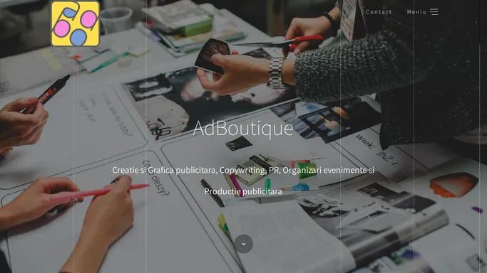 Adboutique | Creatie si Grafica publicitara, Copywriting, PR, Organizari evenimente si Productie publicitara