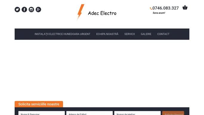 Instalatii electrice Hunedoara urgent - ADEC Electro