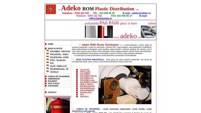 Adeko ROM Plastic Distribution SRL - POLIAMIDA PA6, ertalon 6, bara poliamida, placi poliamida, curele de transmisie, bara ertalon, polipropilena, placa duramid, rulmenti, furtun apa.