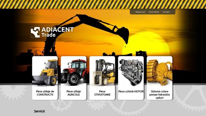 ADIACENT Trade - Piese de schimb si accesorii pentru utilaje in constructii - Utilaje de constructii - CATERPILLAR - KOMATSU - LIEBHERR - NEW HOLLAND - VOLVO - Motoare - ISUZU - KUBOTA - MITSUBISHI - VM MOTORI - YANMAR - Stivuitoare - HYSTER - JUNGHEIRICH - LINDE - MANITOU - STEINBOCK - STILL - YALE - Spituri - Picoane - ATLAS COPCO - DEMOTER - FURUKAWA - INDECO - KRUPP - MONABERT - NPK - RAMMER - STAR