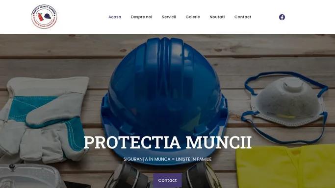 PROTECTIA MUNCII – SIGURANTA IN MUNCA = LINISTE IN FAMILIE