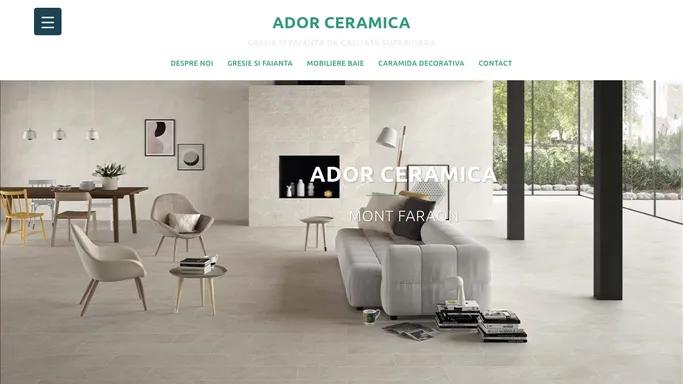 ADOR CERAMICA – Gresie si Faianta de Calitate Superioara