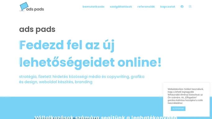 Ads Pads – Fedezd fel az uj lehetosegeidet online!