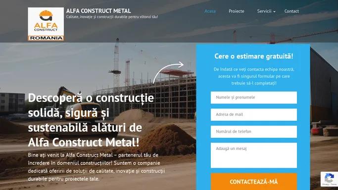 Descopera o constructie solida, sigura si sustenabila alaturi de Alfa Construct Metal! - Alfa Construct Metal