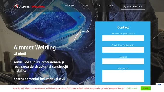 Almmet Welding – sudura profesionala si structuri metalice