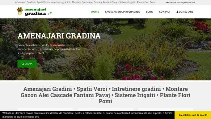 Amenajari Gradini • Spatii Verzi • Intretinere gradini • Montare Gazon Alei Cascade Fantani Pavaj • Sisteme Irigatii • Plante Flori Pomi