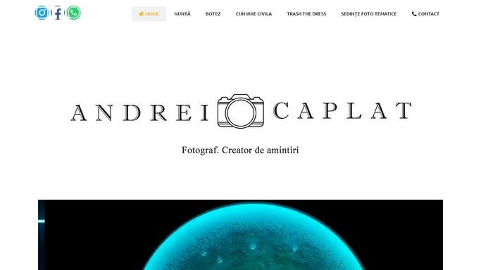 Andrei Caplat – Fotograf. Creator de amintiri