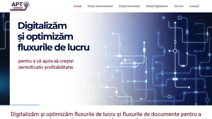 APT Solutions: Digitalizam fluxurile de lucru