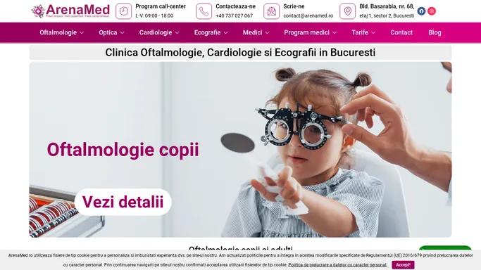 Clinica Oftalmologie, Cardiologie, Ecografie - ArenaMed