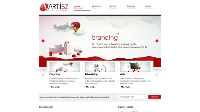 ARTISZ AGENCY - Agentie de publicitate Cluj, full service, servicii media, advertising, ATL, campanii comunicare, firme luminoase, spoturi audio, lansari de magazine, BTL, PR, identitate vizuala, marketing direct, creatie si grafica.