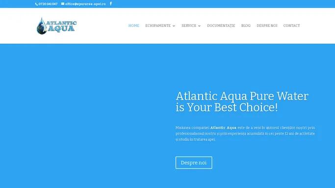 Atlantic Aqua - Tratarea apei, Filtre apa, Dedurizare, Osmoza Inversa