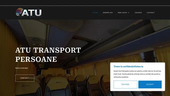 ATU Transport Persoane – Have a nice day!