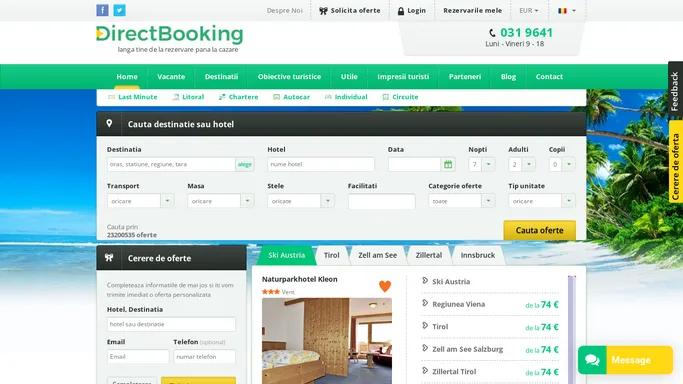 DirectBooking.ro | Early Booking Vacante 2024 in Austria, Rezerva vacanta online simplus si rapid. Oferte pentru 59700 hoteluri.