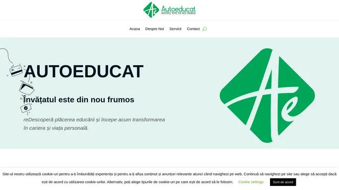 Autoeducat | Invatatul este din nou frumos