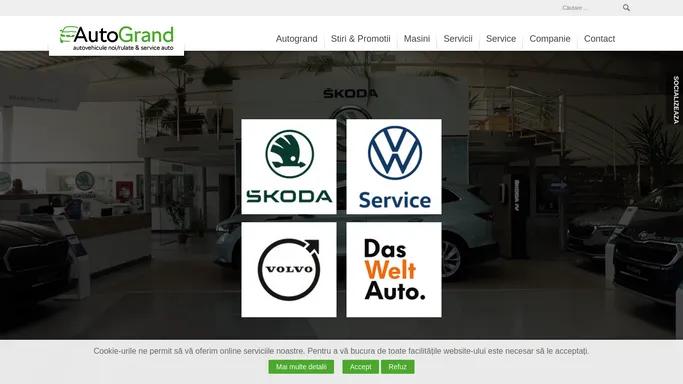 Acasa - Autogrand Oradea - Dealer autorizat si service Skoda, dealer autorizat Volvo, service Volkswagen, masini second Das Welt Auto