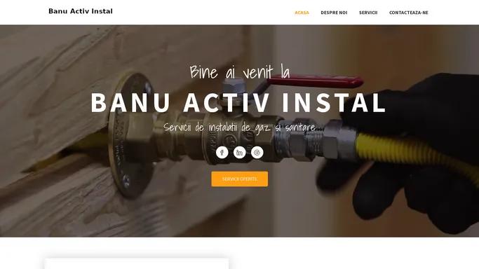 Banu Activ Instal