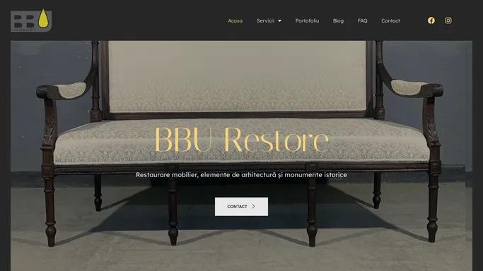 BBU Restore – Restaurare mobilier, elemente de arhitectura si monumente istorice