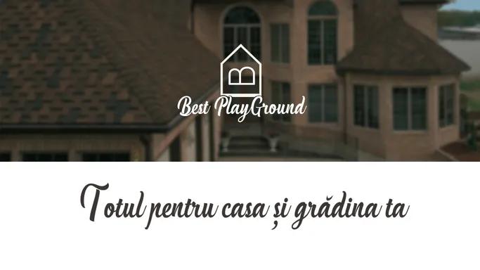 Bestplayground | Totul pentru casa si gradina ta