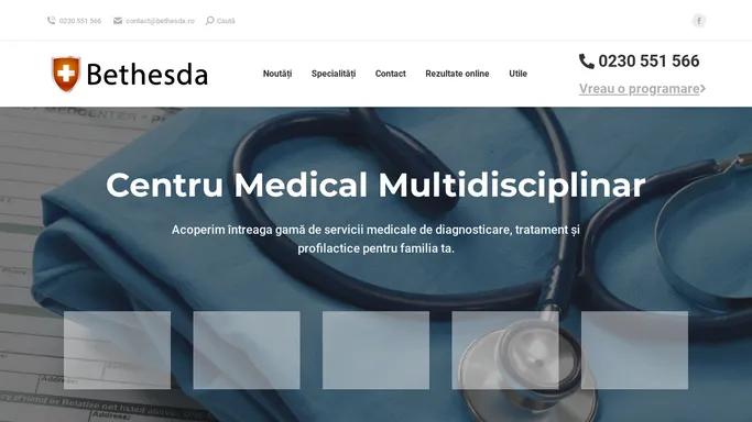 Bethesda – Centru Medical Multidisciplinar: Spital, Policlinica, Laborator, Imagistica, Centrul de Cardiologie si Radiologie Interventionala