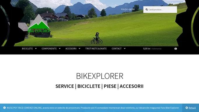 BIKE EXPLORER – SERVICE | BICICLETE | PIESE | ACCESORII