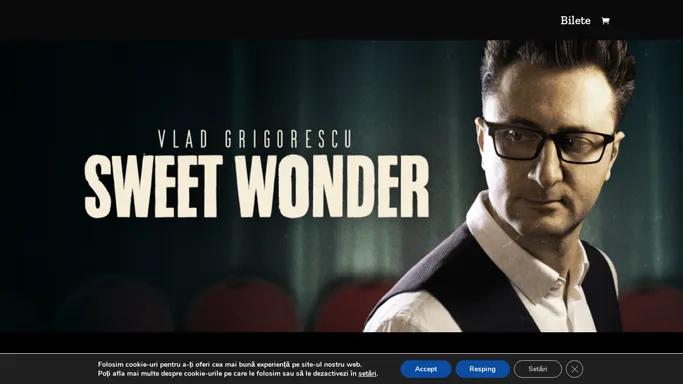 SWEET WONDER - Bilete Vlad Grigorescu