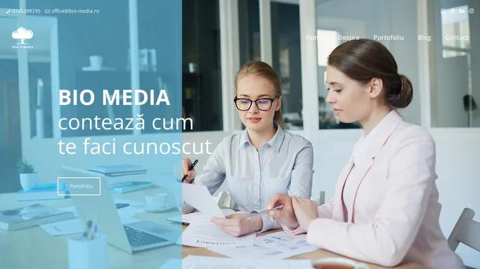 BIO MEDIA | Conteaza cum te faci cunoscut