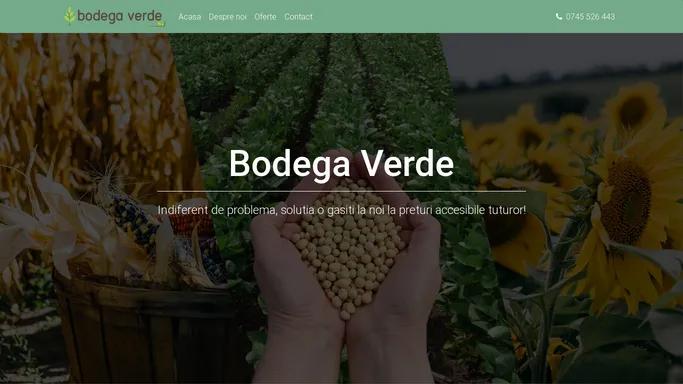 Bodega verde | Pentru culturi bogate si munca de calitate