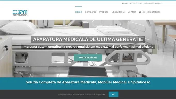 BPM Tehnologica - Aparatura Medicala, Mobilier Medical si Spitalicesc