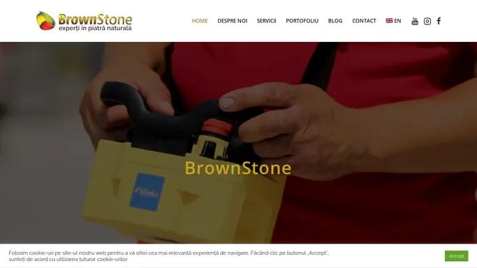 BrownStone.ro - Constructii si finisaje de lux piatra naturala