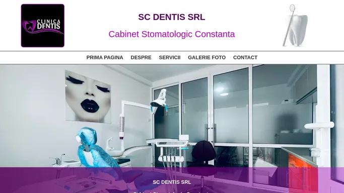 SC DENTIS SRL | Cabinet Stomatologic Constanta | Cabinet Dentis 