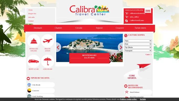 Bine ati venit pe site-ul agentiei de turism Calibra Travel Center! Chartere, Circuite, Sejururi, Croaziere