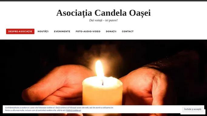 Asociatia Candela Oasei – Dai vointa – iei putere!