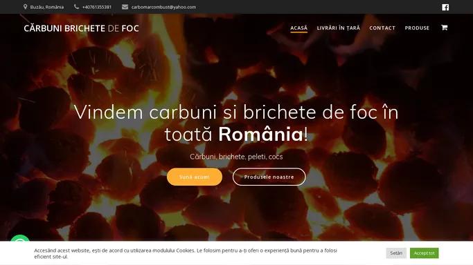 Carbuni si brichete de foc - Vindem carbuni brichete in toata Romania!