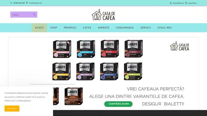 Casa de Cafea – Cafeaua la ea acasa