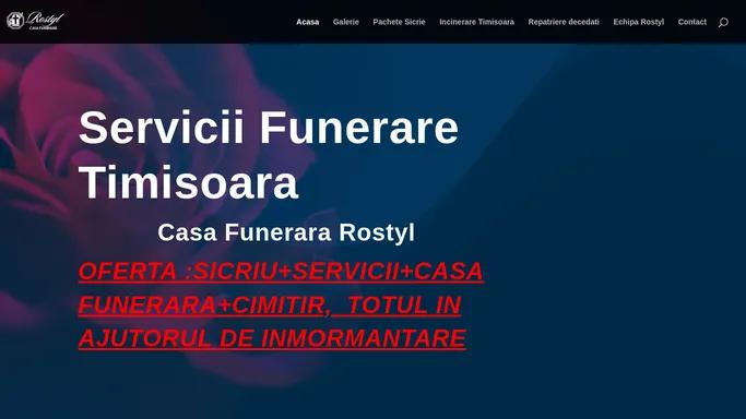 Casa Funerara Rostyl | Servicii Funerare Timisoara