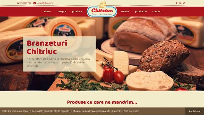 Chitriuc | Branzeturi Premium