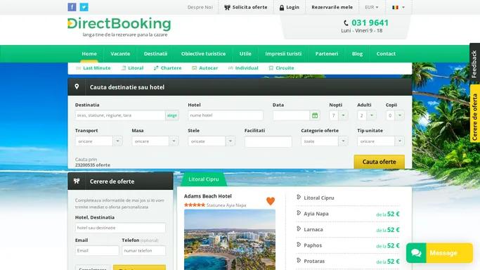 DirectBooking.ro | Early Booking Vacante 2024 in Cipru, Rezerva sejururi la pret redus in Cipru. Oferte pentru 15300 hoteluri.