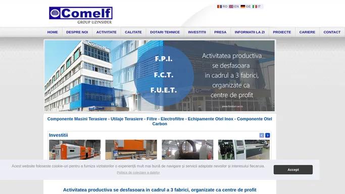 Comelf - Componente Masini Terasiere - Utilaje Terasiere - Filtre - Electrofiltre - Echipamente Otel Inox - Componente Otel Carbon