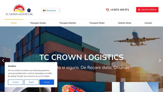 TC CROWN LOGISTICS – Transport Rutier, Transport Maritim, Transport Aerian – Servicii complete