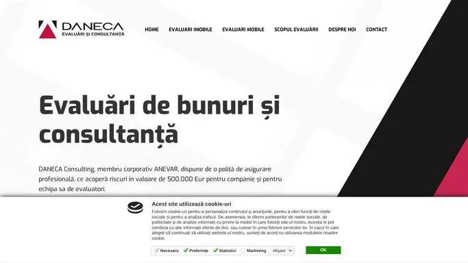 Daneca Consulting : DANECA Consulting, membru corporativ ANEVAR si dispune de o polita de asigurare profesionala, ce acopera riscuri in valoare de 500.000 Eur pentru companie si pentru echipa sa de evaluatori.