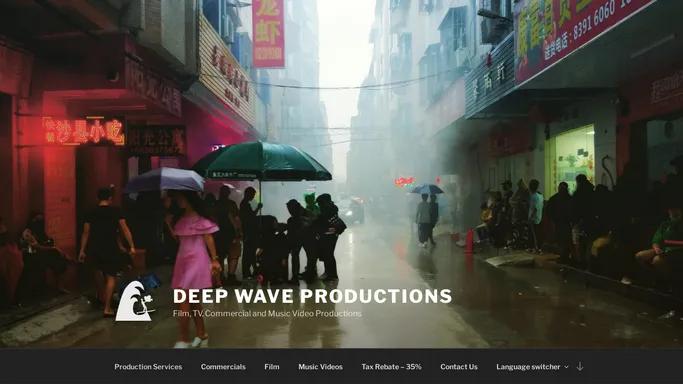 Deep Wave Productions – Film, TV, Commercial and Music Video Productions