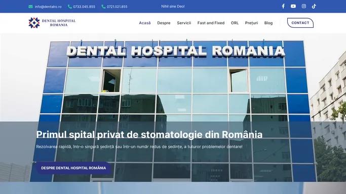 Dental Hospital Romania – Clinica stomatologica Bucuresti