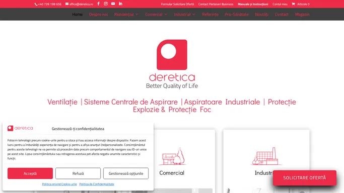 deretica - Ventilatie | Pompe de Caldura | Ventiloconvectoare | Sisteme Centrale de Aspirare | Aspiratoare Industriale | Protectie Explozie & Protectie Foc.