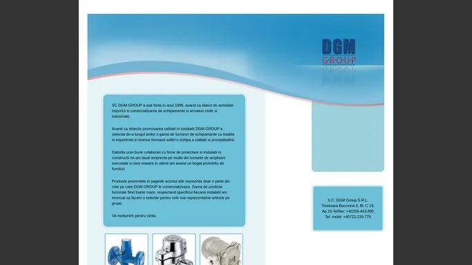 DGM Group Romania - Importator si distribuitor EFFEBI, VALVOTECNICA INDUSTRIALE, SPR, WATERTECH, ZIGGIOTTO & CO, VALSAR, SPIRAX SARCO, SABIANA, ARVEDI, MAGNI, FERRARI