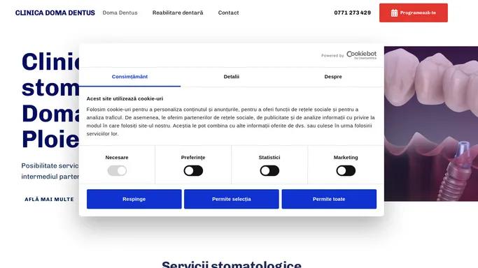 Clinica Stomatologica Doma Dentus – Clinica Stomatologica Ploiesti