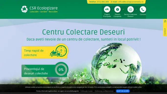 CSR Ecologizare – Colectare deseuri Focsani, Vrancea, Braila, Buzau