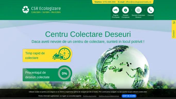 CSR Ecologizare – Colectare deseuri Focsani, Vrancea, Braila, Buzau