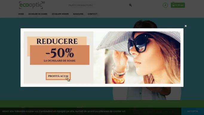 EcoOptic | Optica medicala si Magazin online ochelari de vedere