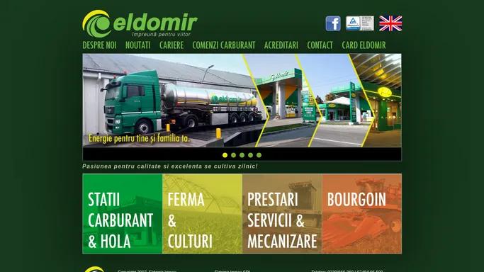 Eldomir - statii carburant si hola, ferma si culturi, prestari servicii